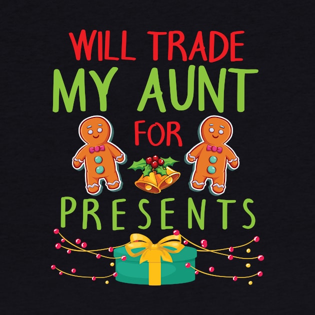 Will Trade My Aunt For Presents Merry Christmas Xmas Day by bakhanh123